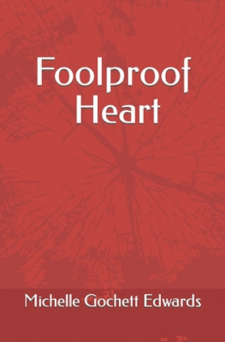Knjiga Foolproof Heart MICHELLE GO EDWARDS
