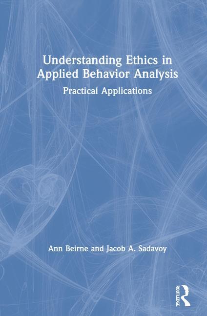 Kniha Understanding Ethics in Applied Behavior Analysis Ann Beirne