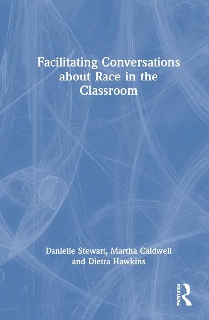 Boek Facilitating Conversations about Race in the Classroom Danielle Stewart