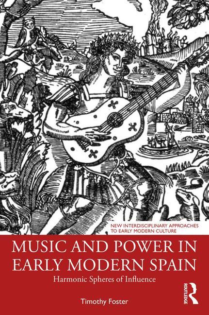 Book Music and Power in Early Modern Spain Timothy M. Foster