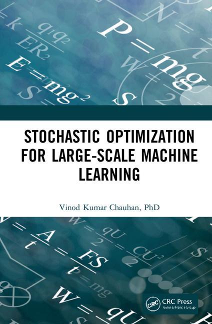 Knjiga Stochastic Optimization for Large-scale Machine Learning Vinod Kumar Chauhan