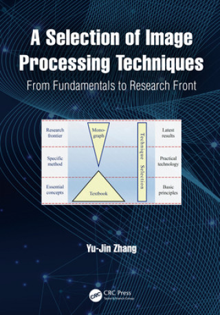 Kniha Selection of Image Processing Techniques Yu-Jin Zhang