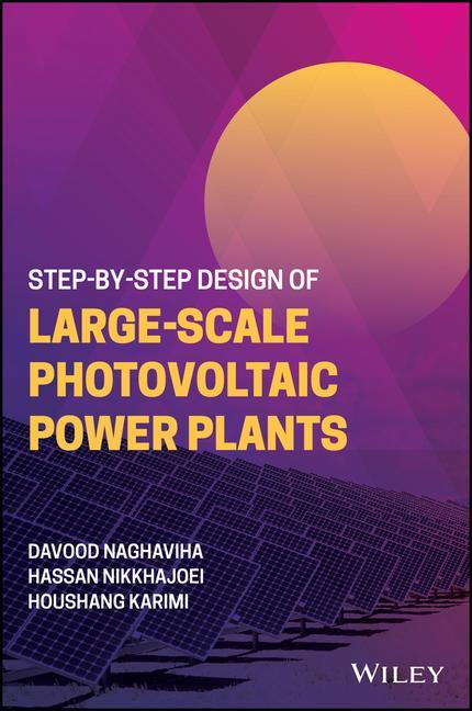 Buch Step-by-Step Design of Large-Scale Photovoltaic Power Plants Davood Naghaviha