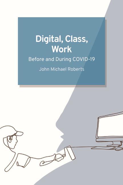 Knjiga Digital, Class, Work ROBERTS  JOHN MICHAE