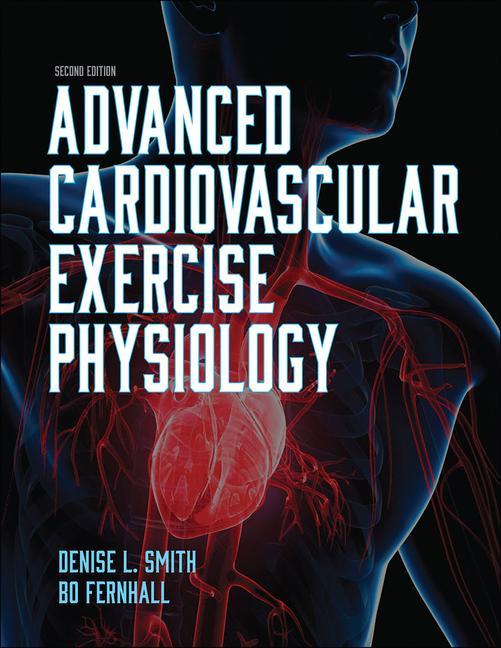 Könyv Advanced Cardiovascular Exercise Physiology Denise L. Smith