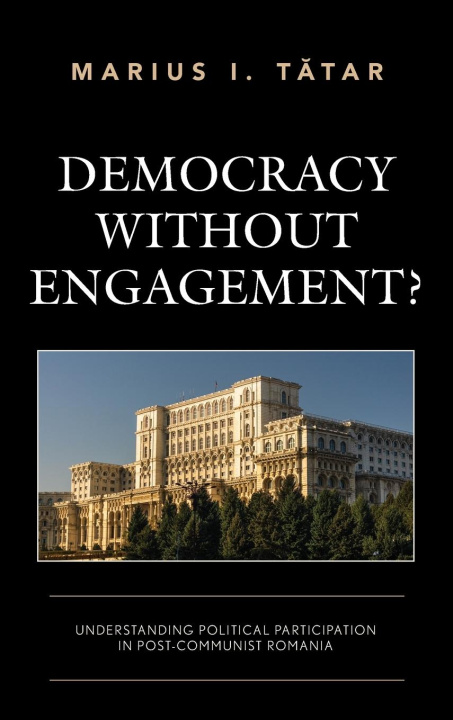 Knjiga Democracy without Engagement? MARIUS I. TATAR