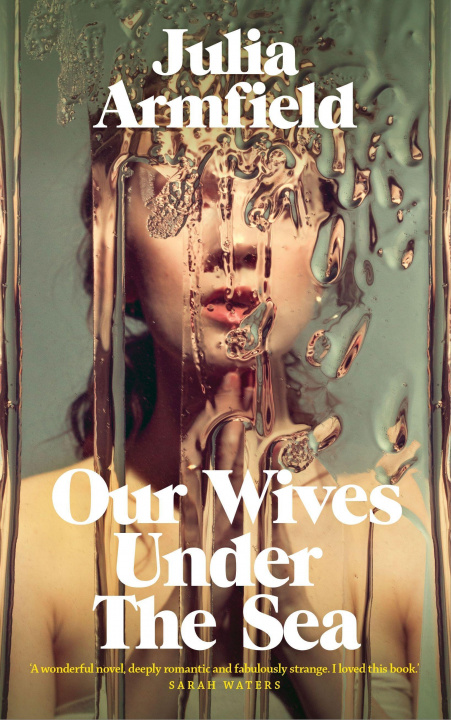 Buch Our Wives Under The Sea Julia Armfield