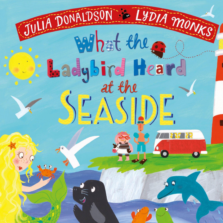 Kniha What the Ladybird Heard at the Seaside Julia Donaldson
