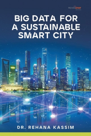 Kniha Big Data for a Sustainable Smart City DR. REHANA KASSIM