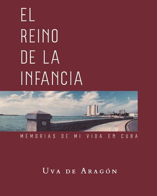 Kniha REINO DE LA INFANCIA. Memorias de mi vida en Cuba VITALINA ALFONSO
