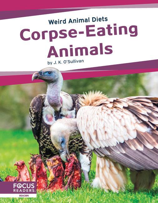 Knjiga Weird Animal Diets: Corpse-Eating Animals J. K.