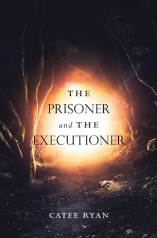 Knjiga Prisoner and The Executioner Catee Ryan