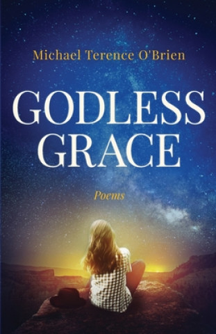 Knjiga Godless Grace Michael O' Brien