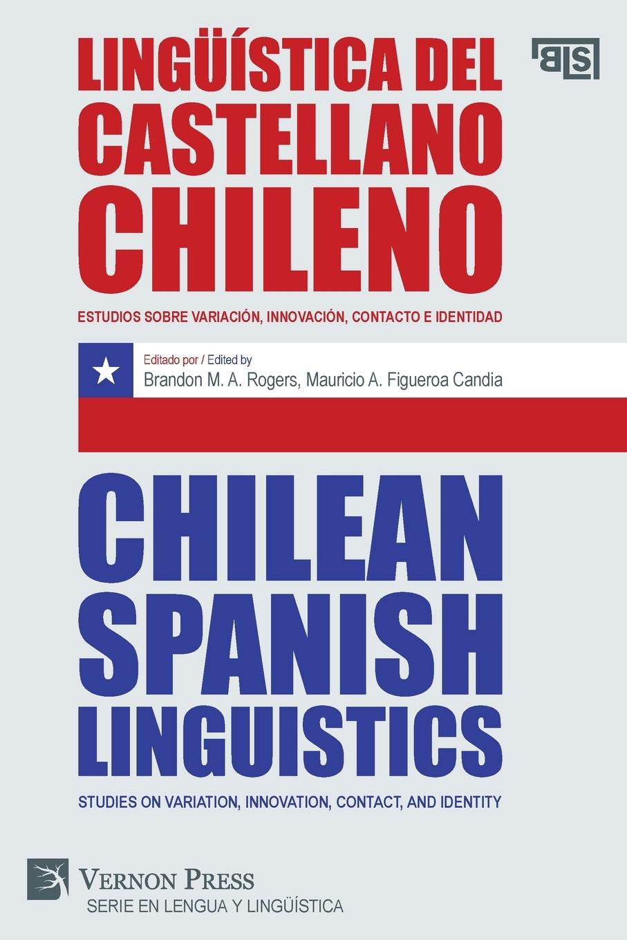 Knjiga Linguistica del castellano chileno / Chilean Spanish Linguistics Brandon M. A. Rogers