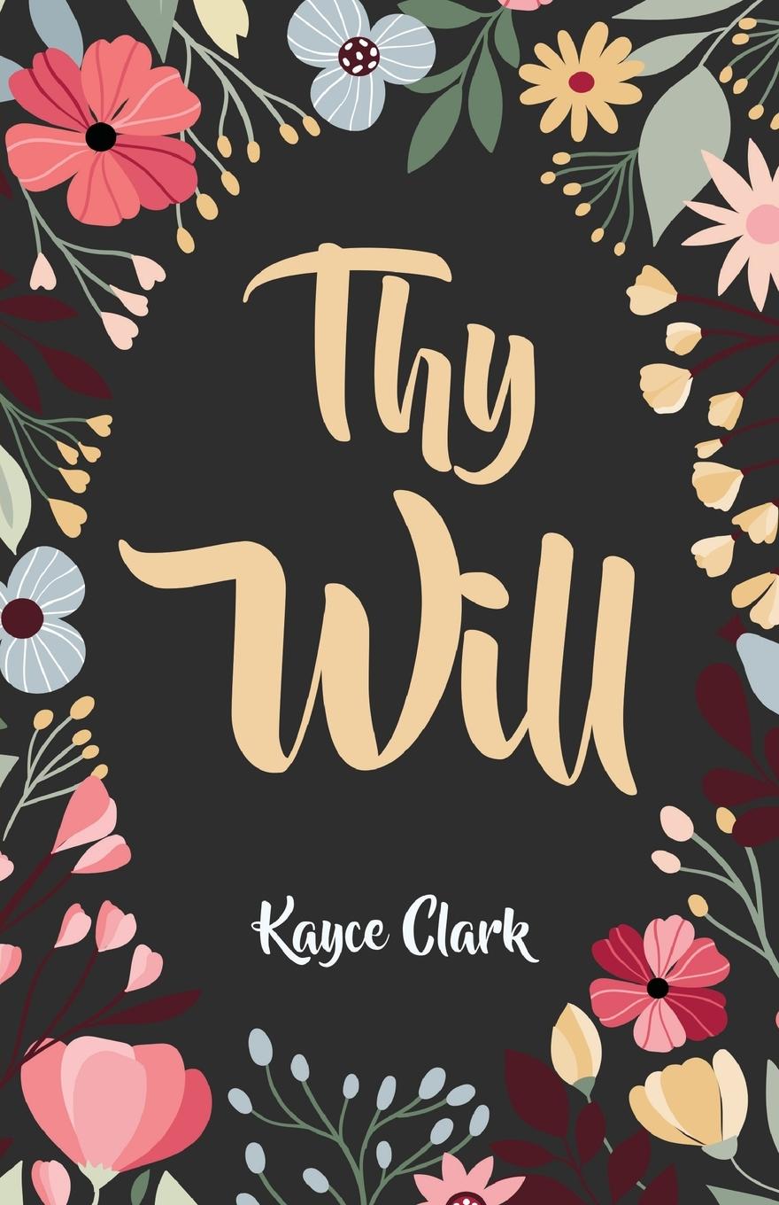 Knjiga Thy Will Kayce Clark