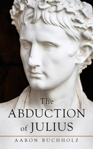 Knjiga Abduction of Julius Aaron Buchholz