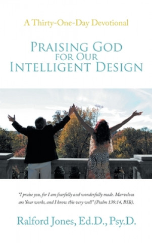 Carte Praising God for Our Intelligent Design Ralford Jones Ed D Psy D