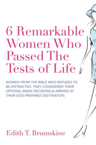 Книга 6 Remarkable Women Who Passed the Tests of Life Edith T Brumskine