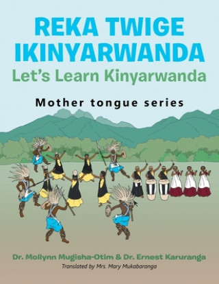 Könyv Reka Twige Ikinyarwanda Let's Learn Kinyarwanda DR. MO MUGISHA-OTIM