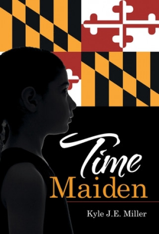 Knjiga Time Maiden KYLE J.E. MILLER