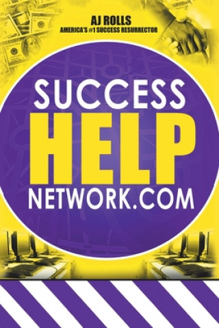Knjiga Success Help Network.Com AJ ROLLS