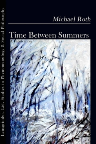 Knjiga Time Between Summers Michael Roth