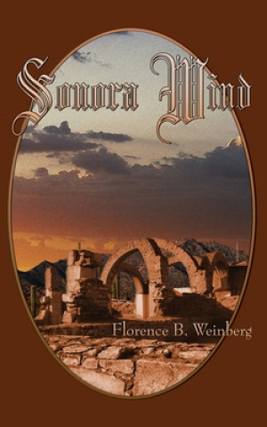 Knjiga Sonora Wind Florence Weinberg