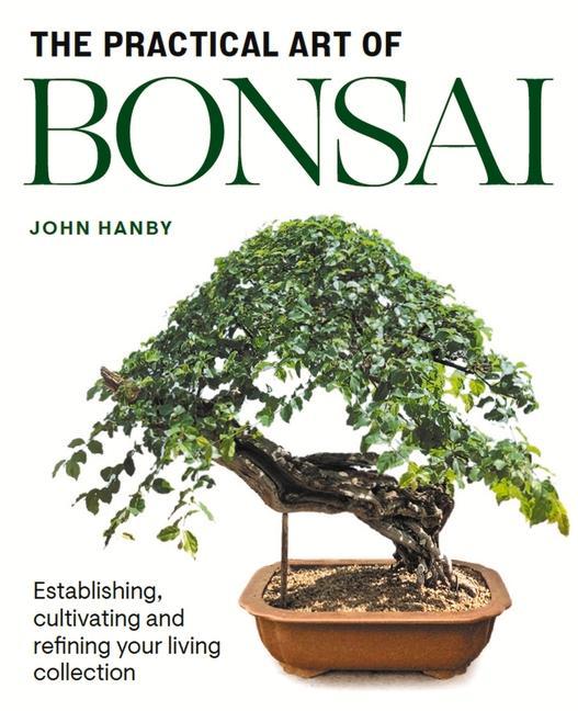 Carte Practical Art of Bonsai John Hanby
