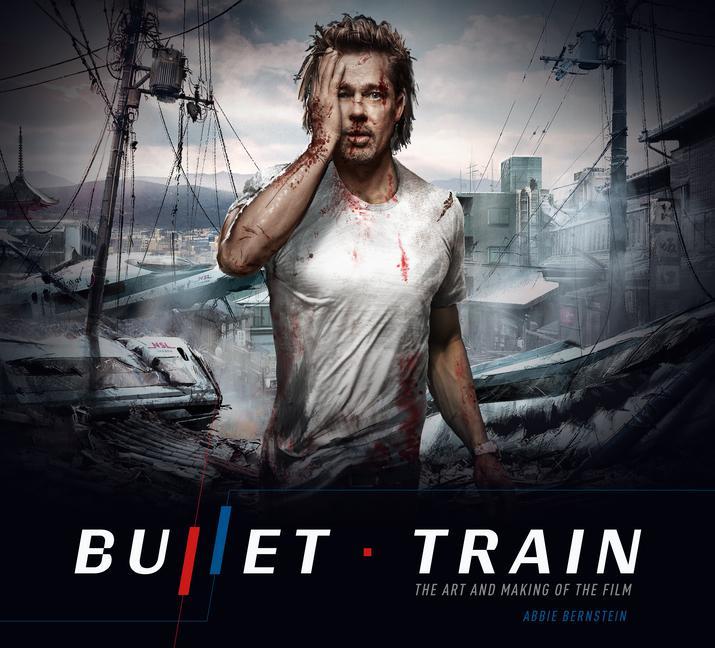 Carte Bullet Train: The Art and Making of the Film Abbie Bernstein