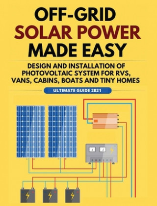 Könyv Off-Grid Solar Power Made Easy WILLIAM JORDAN