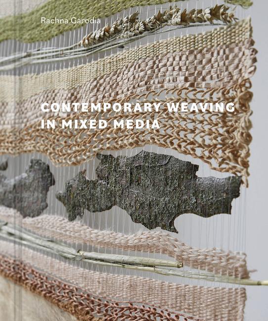 Книга Contemporary Weaving in Mixed Media GARODIA  RACHNA