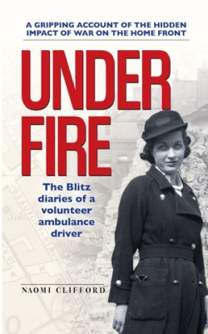 Knjiga Under Fire Clifford Naomi Clifford