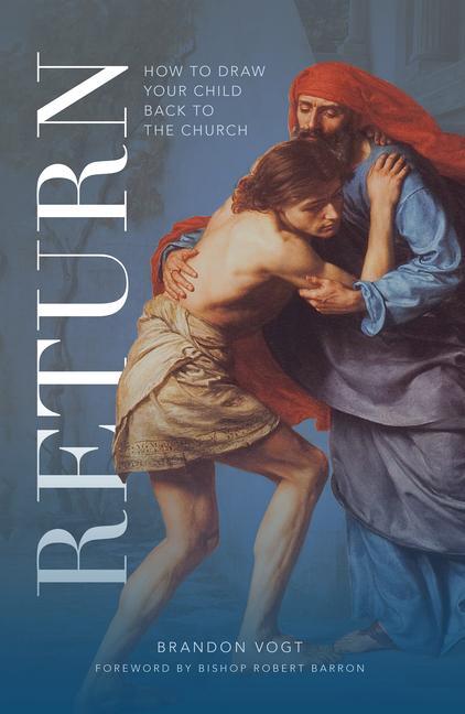 Книга Return: How to Draw Your Child Back to the Church 