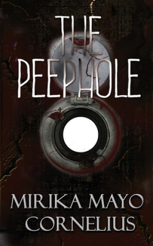 Knjiga Peephole Mayo Cornelius Mirika Mayo Cornelius