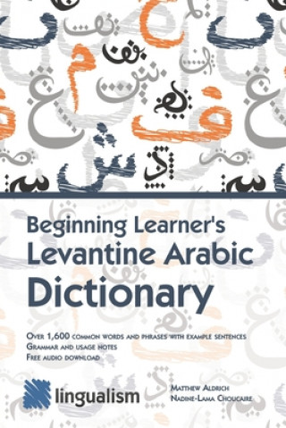 Kniha Beginning Learner's Levantine Arabic Dictionary Nadine-Lama Choucaire