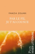 Könyv Par le fil je t'ai cousue Fawzia Zouari
