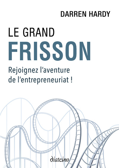Kniha Le Grand Frisson - Rejoignez l'aventure de l'entrepreneuriat ! Darren Hardy