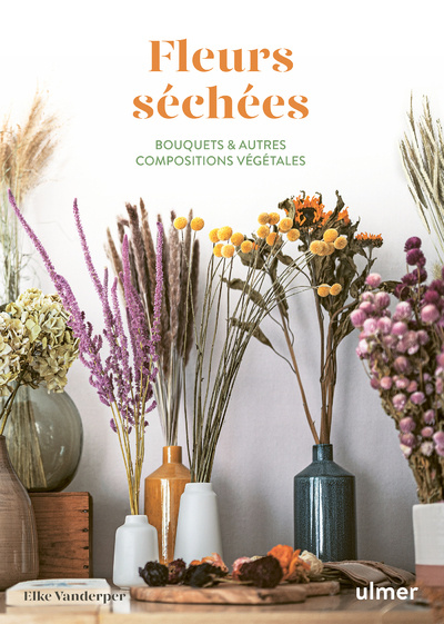 Kniha Fleurs séchées - Bouquets & autres compositions végétales Elke Vanderper