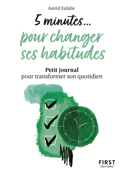 Kniha Petit livre 5 minutes pour changer ses habitudes - Petit journal pour transformer son quotidien Astrid Eulalie