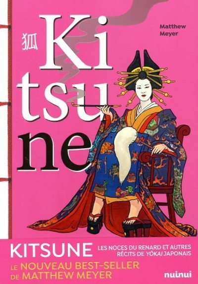 Kniha Kitsune - Les noces du renard et autres récits de Y kai japonais Matthew Meyer