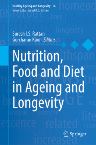 Kniha Nutrition, Food and Diet in Ageing and Longevity Suresh I. S. Rattan