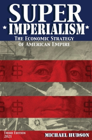 Kniha Super Imperialism. The Economic Strategy of American Empire. Third Edition MICHAEL HUDSON