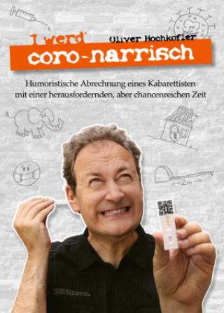 Knjiga I werd' coro-narrisch Oliver Hochkofler