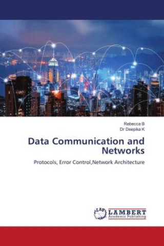 Knjiga Data Communication and Networks Deepika K