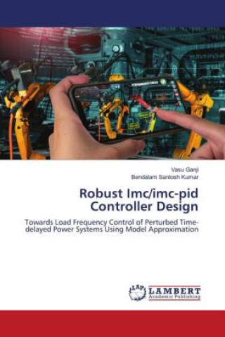 Knjiga Robust Imc/imc-pid Controller Design Bendalam Santosh Kumar