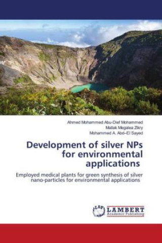 Book Development of silver NPs for environmental applications Mallak Megalea Zikry