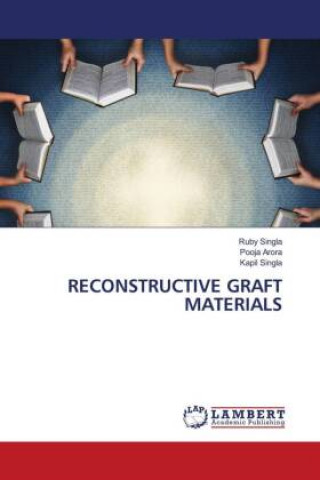 Kniha RECONSTRUCTIVE GRAFT MATERIALS Pooja Arora