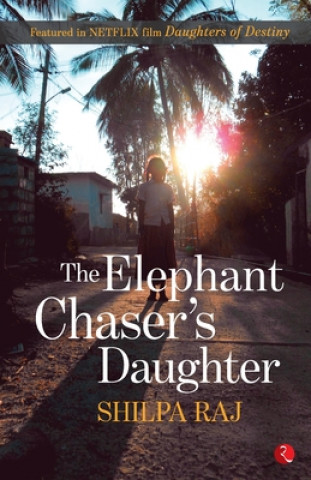 Carte Elephant Chaser's Daughter SHILPA RAJ