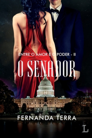Kniha O senador - serie Entre o amor e o poder volume 2 Fernanda Terra