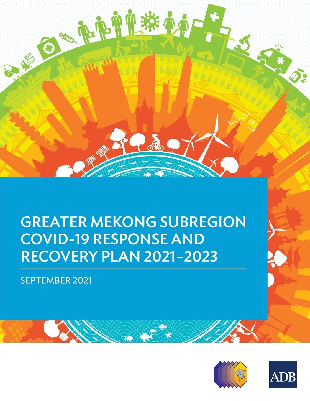 Kniha Greater Mekong Subregion COVID-19 Response and Recovery Plan 2021-2023 